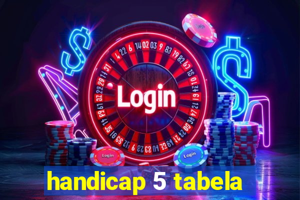 handicap 5 tabela